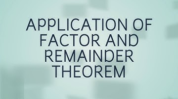 Application of factor and remainder theorem