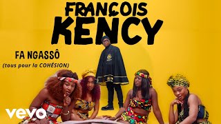 François Kency - Fa Ngassô Clip Officiel