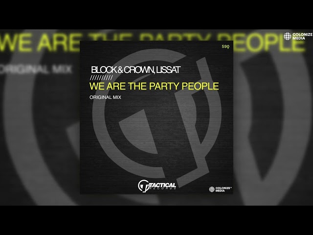 Block & Crown, Lissat - We Are The Party People