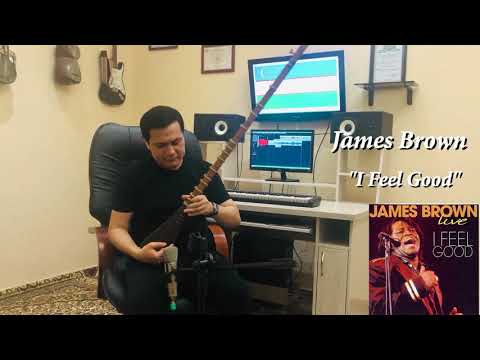 James Brown — I Feel Good (Tanbur Cover) by Sherzod Ergashev #UZBEKISTAN🇺🇿🇺🇿