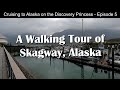 Skagway alaska  discovery princess northernmost port of call