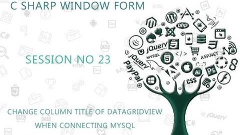 C# Tutorial Window Form  23  CHANGE COLUMN TITLE OF DATAGRIDVIEW WHEN CONNECTING MYSQL