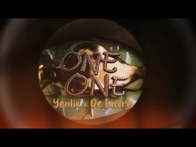 Yenlik x De Lacure - One One [Lyrics]