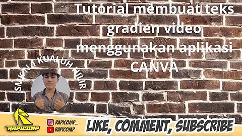 CARA MEMBUAT DESAIN TEKS GRADIEN DENGAN MENGGUNAKAN APLIKASI CANVA BY.SAMUEL SAGALA SMKN1 TKJ LABURA