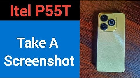 Itel P55T me screenshot Kaise len, how to take a screenshot