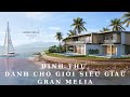 Biệt thự mặt biển dành cho giới siêu giàu. Gran melia Nha Trang. Lh [0867.656.100]