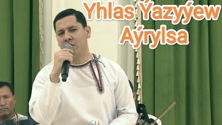 Yhlas Yazyyew - Ayrylsa