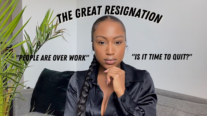 the great resignation: why people are quitting their jobs & what to do if you're thinking the same