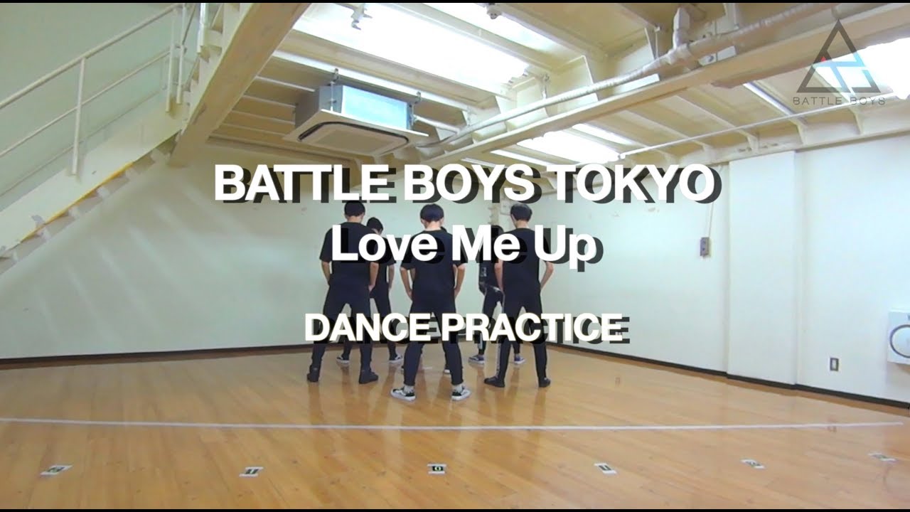 BATTLE BOYS TOKYO「 Love Me Up」dance practice