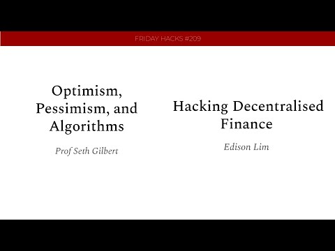 Friday Hacks #209: Optimism, Pessimism, and Algorithms, and Hacking Decentralized Finance