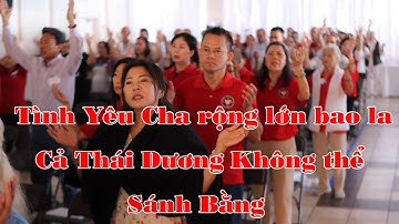 Cảm Nghiệm Tình Cha. Tình yêu Cha rộng lớn Bao la , cả Thái dương không thể sánh bằng, Âm thanh CD