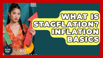 What Is Stagflation? Inflation Basics - Inflation Insight Channel