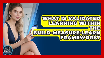 What Is Validated Learning Within The Build-Measure-Learn Framework? - The Startup Growth Hub