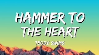 Teddy Swims - Hammer To The Heart (Lyrics)