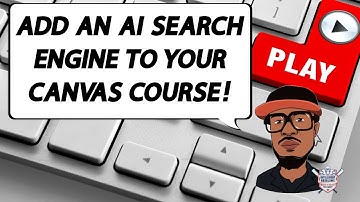 Add An AI Search Engine to Your Canvas Course
