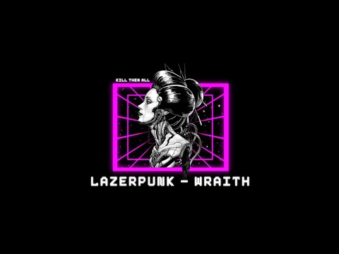 🎧  LAZERPUNK - WRAITH [SYNTH / DARK / WAVE] 2021