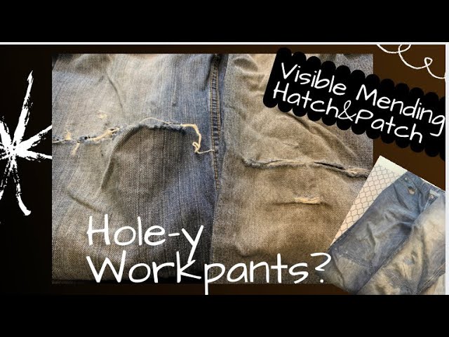 Got Hole-y Work Pants? Visible Machine Mending to Reinforce Knees: The Patch  & Hatch Technique 
