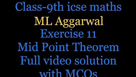 Class-9th icse #maths Chapter-Mid Point Theorem Exercise-11 Solution along with MCQs ML Aggarwal