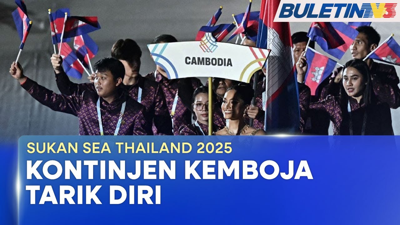SUKAN SEA THAILAND 2025 | Kontinjen Kemboja Tarik Diri Atas Faktor Keselamatan
