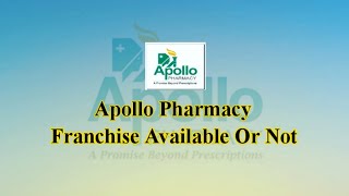 Apollo Pharmacy Franchise Available Or Not | Genuine Information