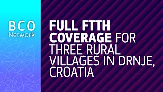 Full FTTH coverage for three rural villages in Drnje, Croatia
