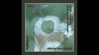 Aldwin Macapagal - Gotta Move On Feat. DJ John Robinson (Original Mix)