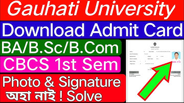 BA/B.Sc/B.Com 1st Semester Admit Card Download Gauhati University // Photo & Signature Not Show