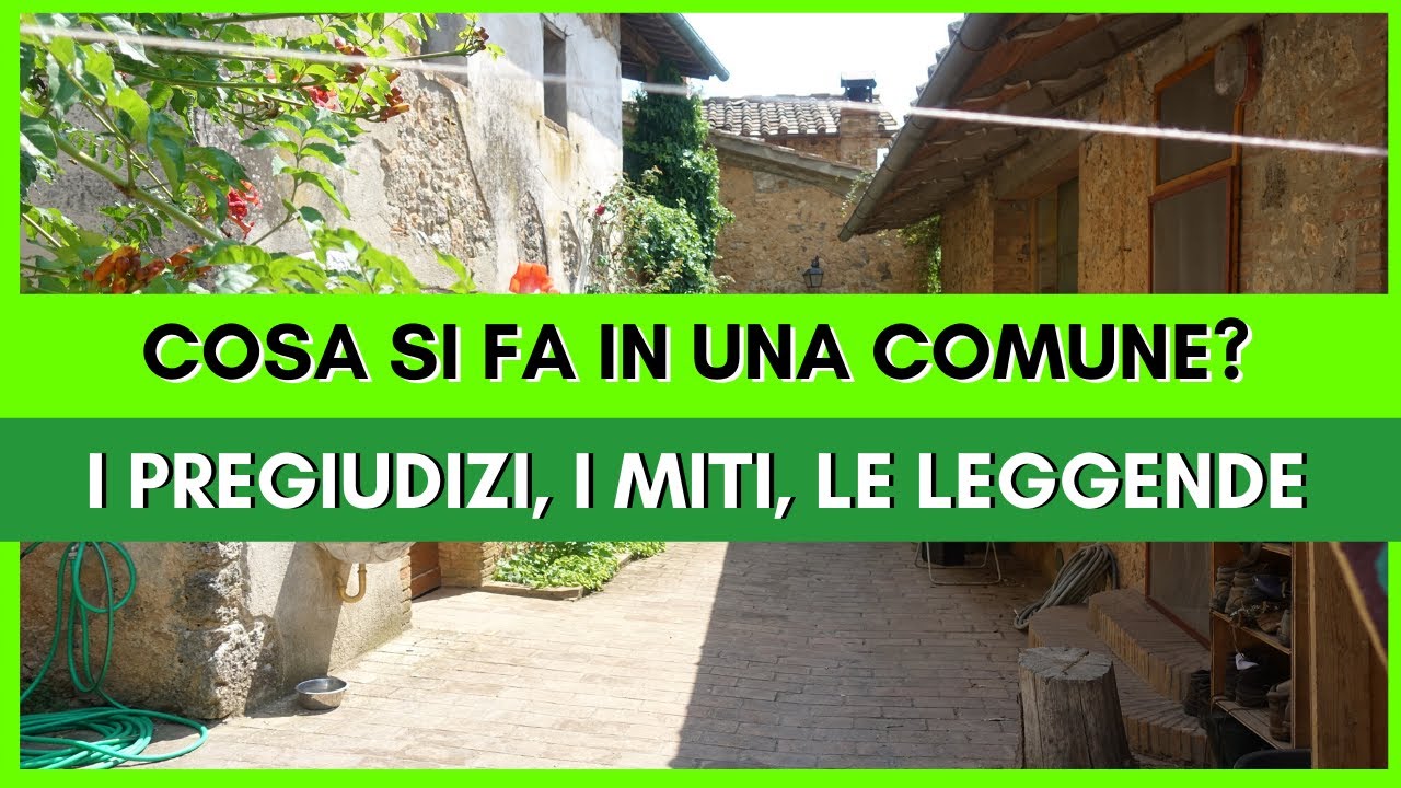 Cosa si fa in una comune? I pregiudizi, i miti, le leggende! YouTube Cosa si fa in una comune? I pregiudizi, i miti, le leggende! YouTube