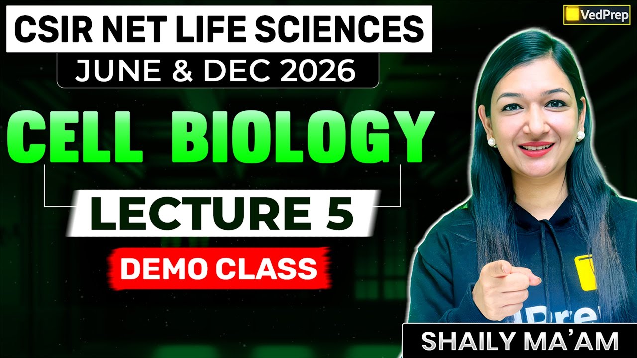 CSIR NET Life Sciences June & Dec 2026 | Cell Biology Lecture 5 | Demo Class | VedPrep Biology