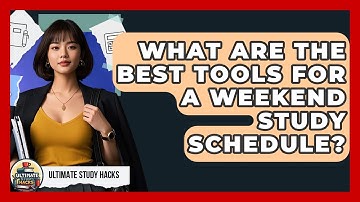 What Are The Best Tools For A Weekend Study Schedule? - Ultimate Study Hacks