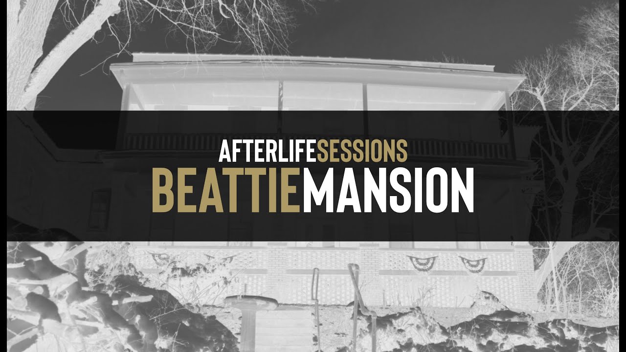 Beattie Mansion Afterlife Sessions S01E04 YouTube