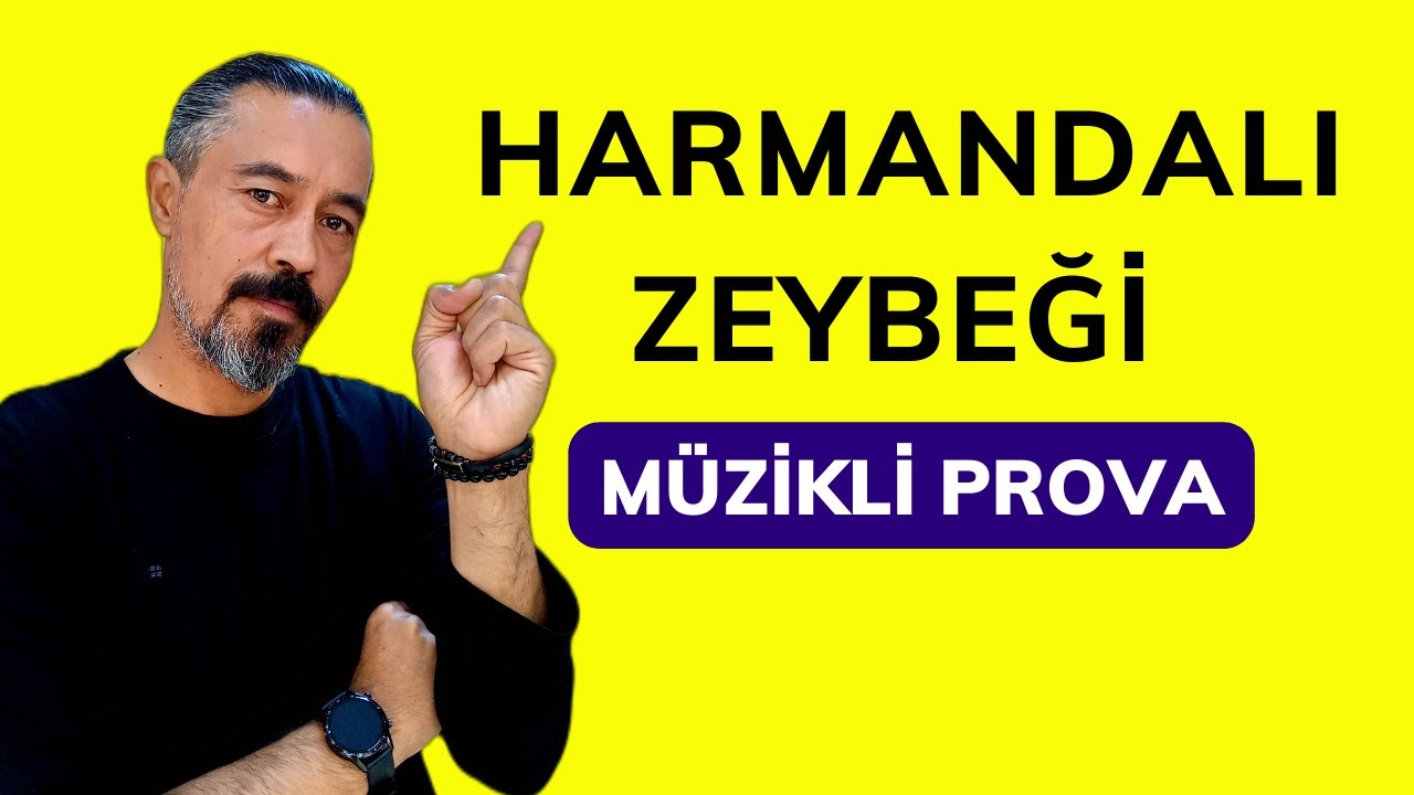 Harmandalı Zeybek müzikli çalışma örnekleri. harmandalı nasıl oynanır? Zeybek Bölümünü İnceleyin