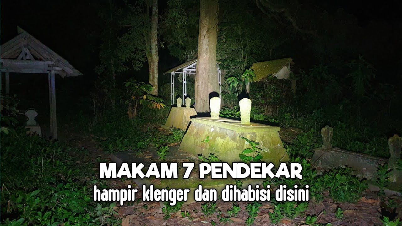 Hampir klenger‼️MAKAM 7 PENDEKAR PALING MENGERIKAN KEDIRI || akibat nekat trabas tengah malam.