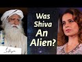 Was Shiva An Alien? Kangana Ranaut asks Sadhguru #MahaShivRatri2020