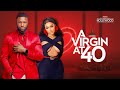 A Virgin AT 40 ( STAN NZE ONYII ALEX ) || 2024 Nigerian Nollywood Movies