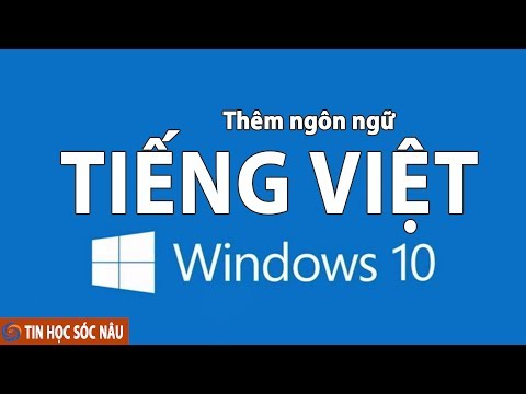 Cài Tiếng Việt cho Windows 10 phiên bản 1703 mới nhất