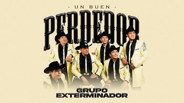Grupo Exterminador - Un Buen Perdedor (Video Oficial)
