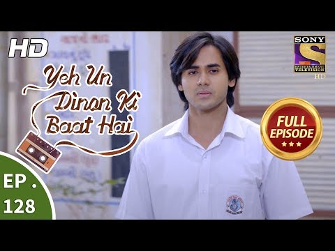 Yeh Un Dinon Ki Baat Hai - Ep 128 - Full Episode - 1st  March, 2018