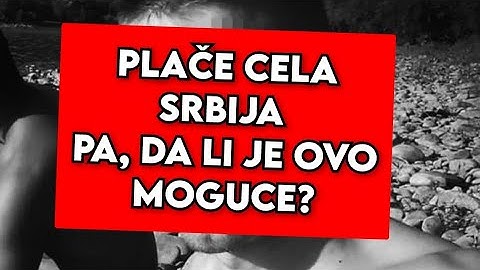 TUGA DO NEBA - PREMINUO JE, PLAČE SRBIJA CELA