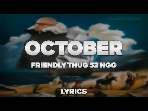 FRIENDLY THUG 52 NGG - October | ТЕКСТ ПЕСНИ | lyrics | СИНГЛ |