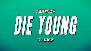 Sleepy Hallow - Die Young ft. 347aidan (Lyrics)