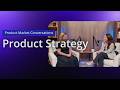 Market Conversations: Product Strategy