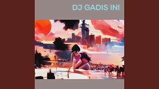 Dj Gadis Ini