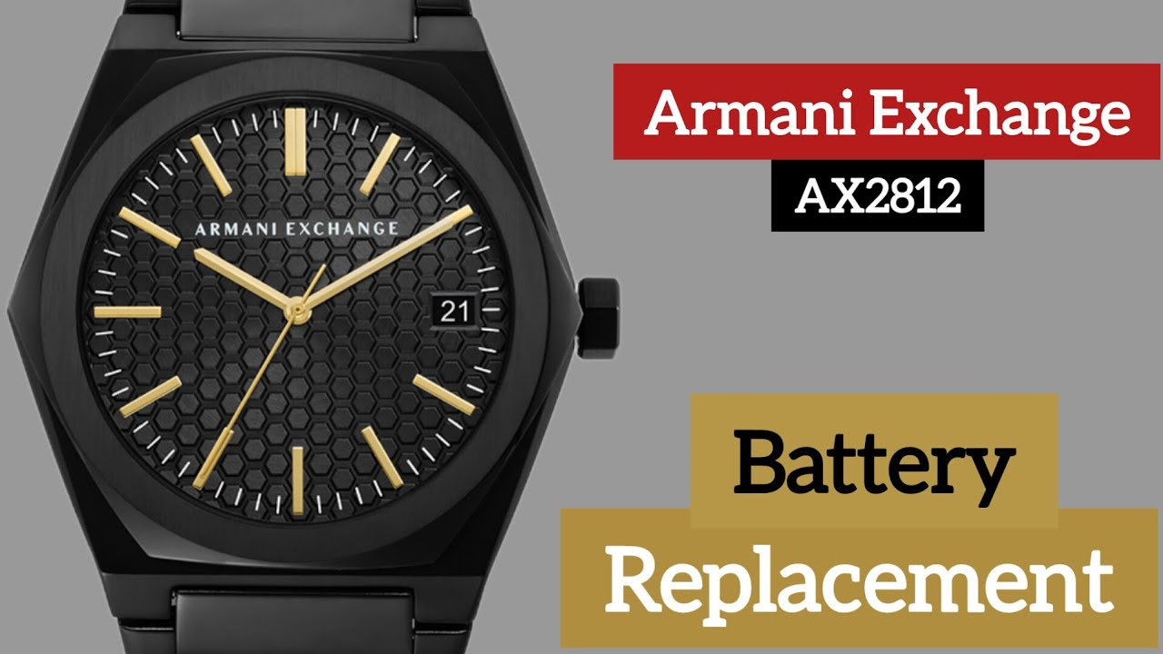 Replace The Battery Armani Exchange Watch AX-2812 - YouTube