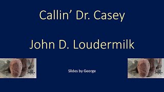 John D Loudermilk   Callin' Dr Casey  KARAOKE  (Calling Doctor Casey)