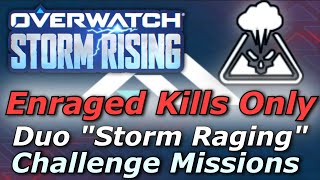 Overwatch Duo Storm Raging, but we can only kill enraged enemies