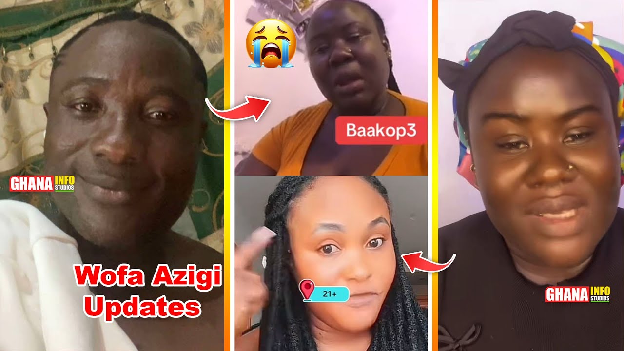 Azigi Wofa Azigi Update; Lady who was Mistakenly Accused for leaking Wofa's ...