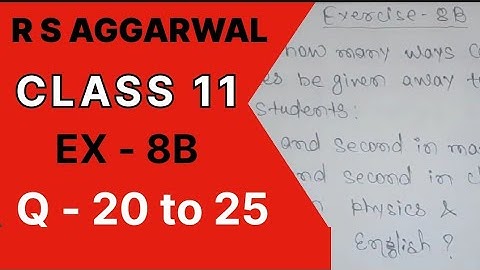 Permutations Ex 8B / Q no 20 to 25 R S Aggarwal  Class 11th Math