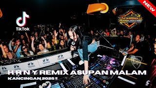 BUKAN WG - HRNY KANCINGAN REMIX ASUPAN MALAM 2025 !!