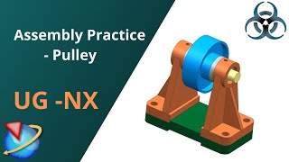 Unigraphics NX- Assembly of Pulley Part 4 || Assembly Practice || Assembling all Components